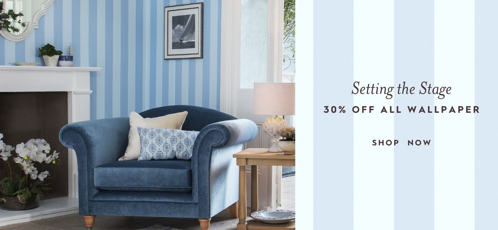 Setting the Stage. 30% Off All Wallpaper